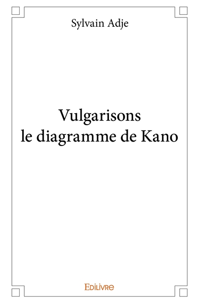 Vulgarisons le diagramme de kano