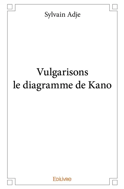 Vulgarisons le diagramme de kano