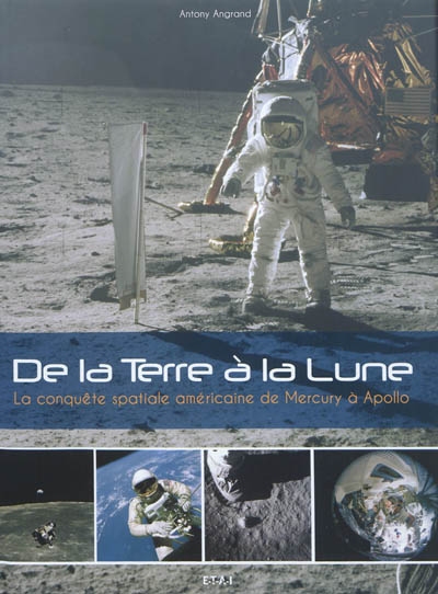 De la Terre à la Lune : la conquête spatiale américaine de Mercury à Apollo