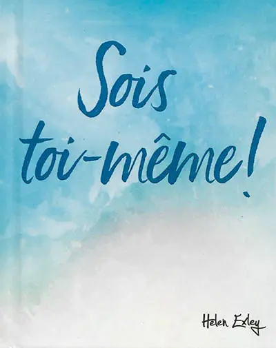 Sois toi-même !