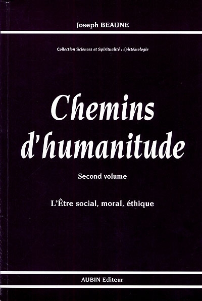 Chemins d'humanitude. Vol. 2. L'être social, moral, éthique