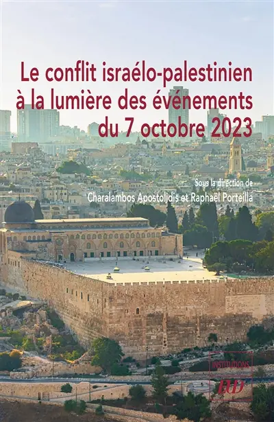 Le conflit israélo-palestinien à la lumière des événements du 7 octobre 2023