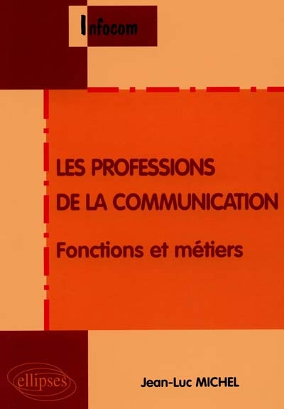 Les professions de la communication : fonctions et métiers