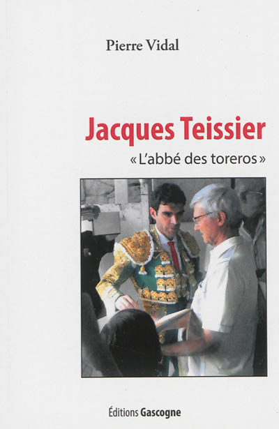 Jacques Teissier, l'abbé des toreros