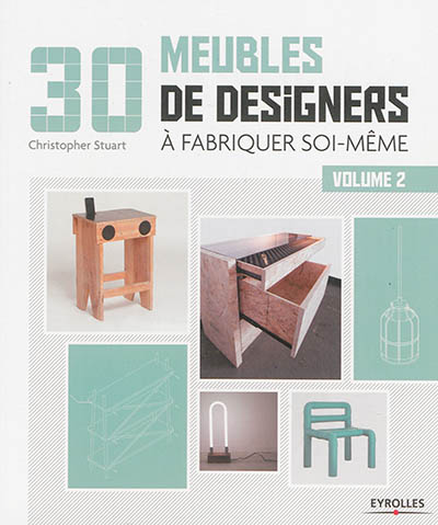 30 meubles de designers à fabriquer soi-même. Vol. 2