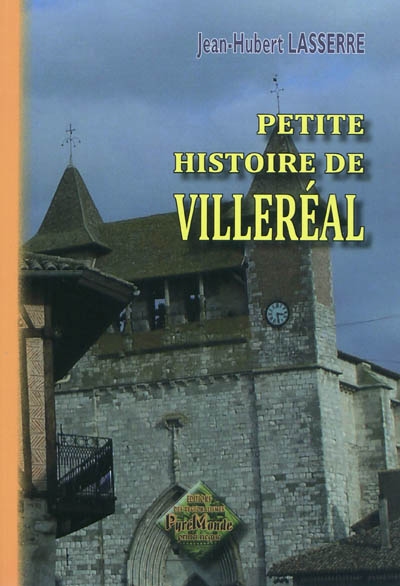 Petite histoire de Villeréal : des origines à nos jours