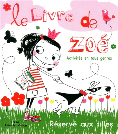 Le livre de Zoé : activités en tous genres : réservé aux filles