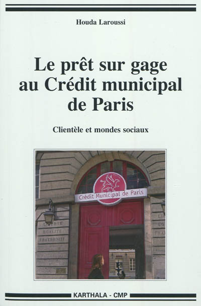 Le prêt sur gage au Crédit municipal de Paris : clientèle et mondes sociaux