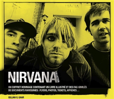 Nirvana collection : un coffret hommage contenant un livre illustré et des fac-similés de documents rarissimes : flyers, photos, tickets, affiches...