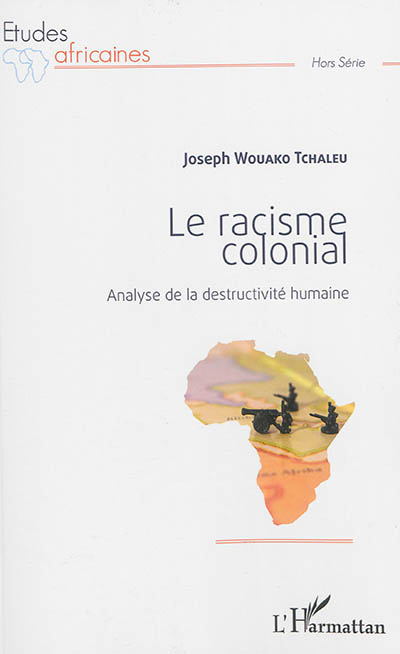 Le racisme colonial : analyse de la destructivité humaine