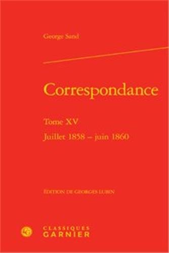 Correspondance. Vol. 15. Juillet 1858-juin 1860