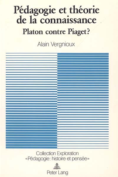 Pédagogie et théorie de la connaissance : Platon contre Piaget ?