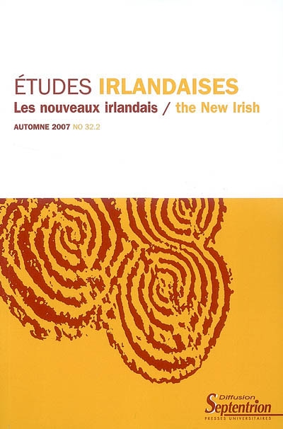Etudes irlandaises, n° 32-2. Les nouveaux Irlandais. The new Irish