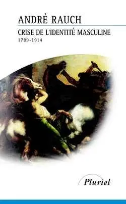 Crise de l'identité masculine : 1789-1914