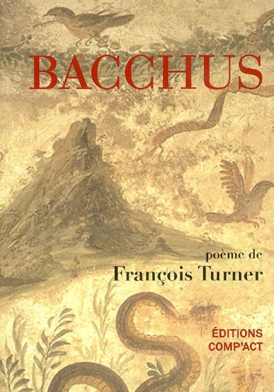 Bacchus : un poème sans fin d'amour