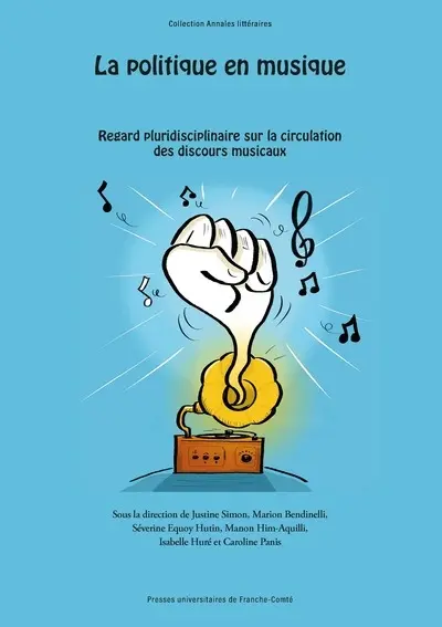 La politique en musique : regard pluridisciplinaire sur la circulation des discours musicaux