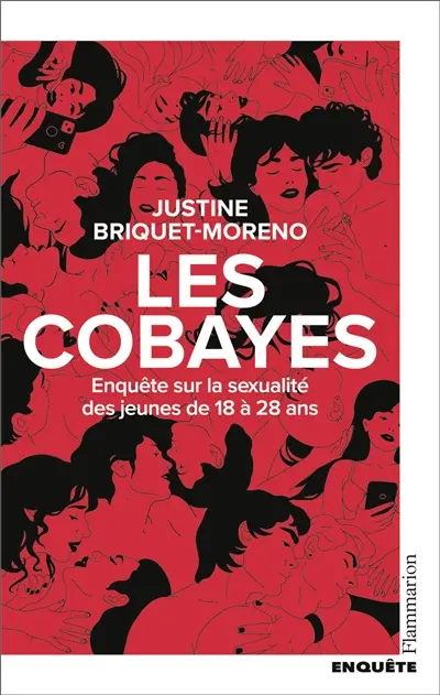 Les cobayes : enquête sur la sexualité des jeunes de 18 à 28 ans