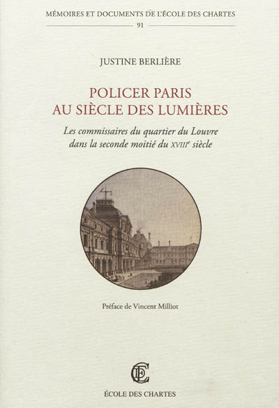 Policer Paris au siècle des lumières : les commissaires du quartier du Louvre dans la seconde moitié du XVIIIe siècle