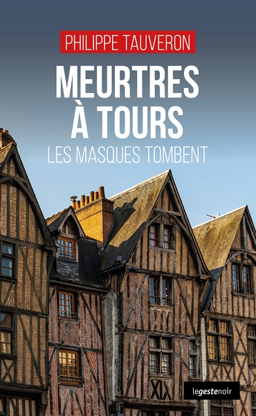 Meurtres à Tours : les masques tombent