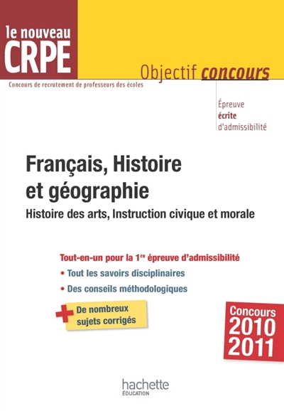 Français, histoire et géographie : histoire des arts, Instruction civique et morale : le nouveau CRPE, concours 2010-2011