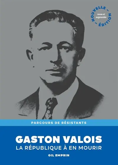 Gaston Valois : la République à en mourir