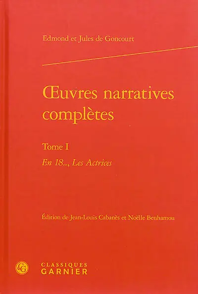 Oeuvres narratives complètes. Vol. 1
