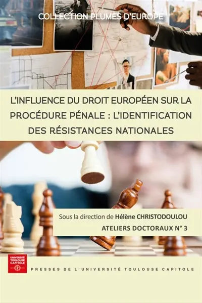 L'influence du droit européen sur la procédure pénale : l'identification des résistances nationales