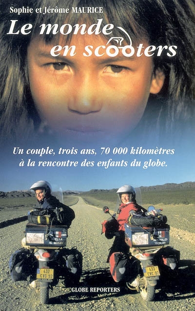 Le monde en scooters : un couple, trois ans, 70.000 kilomètres à la rencontre des enfants du globe