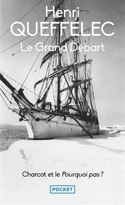 Le grand départ : Charcot et le Pourquoi-Pas ?