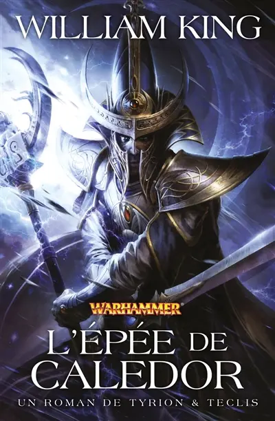 Un roman de Tyrion & Teclis. Vol. 2. L'épée de Caledor