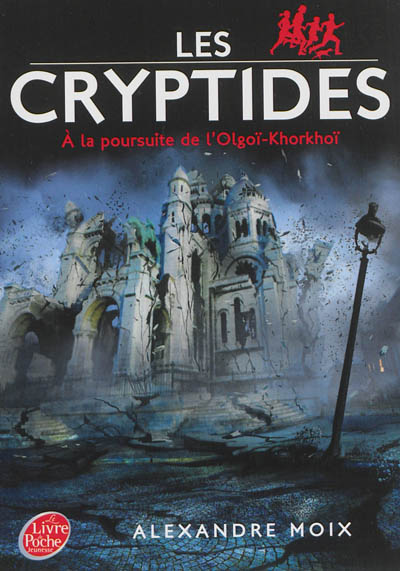 Les Cryptides. Vol. 2. A la poursuite de l'Olgoï-Khorkhoï