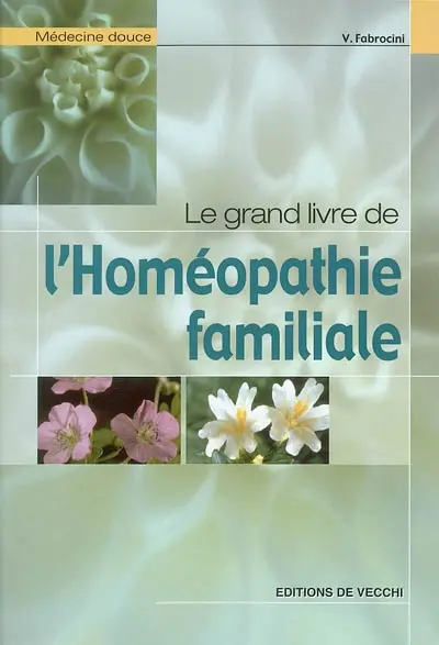 Le grand livre de l'homéopathie familiale