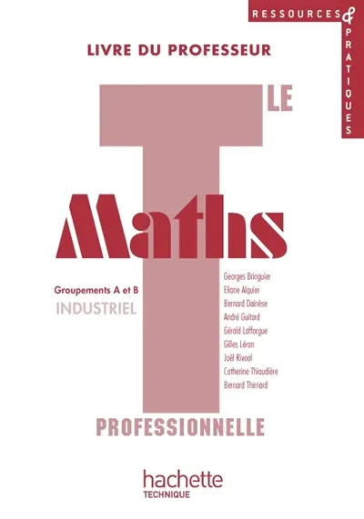 Maths, terminale professionnelle : groupements A et B industriel : livre du professeur
