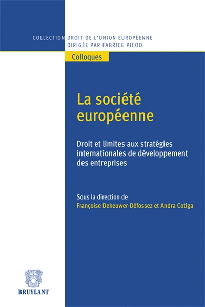 La société européenne : droit et limites aux stratégies internationales de développement des entreprises
