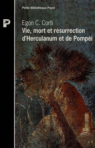 Vie, mort et résurrection d'Herculanumm et de Pompéi