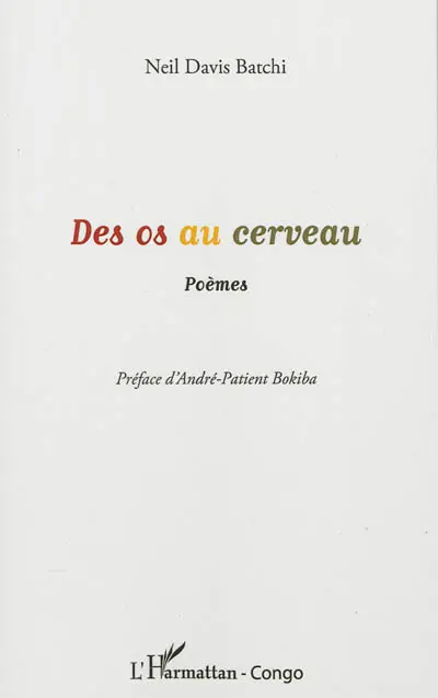 Des os au cerveau : poèmes