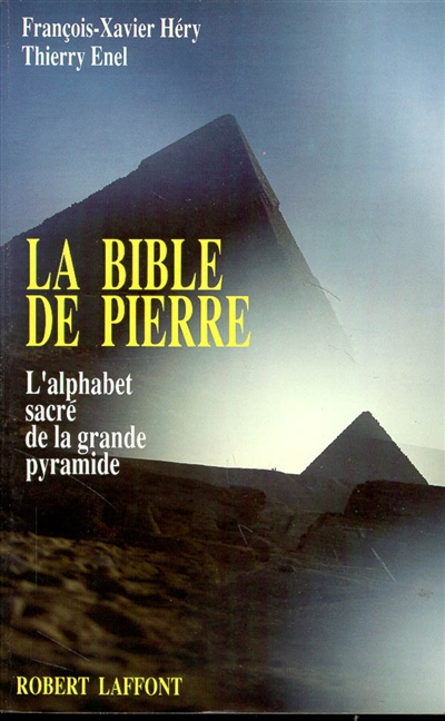 La Bible de Pierre : l'alphabet sacré de la grande pyramide