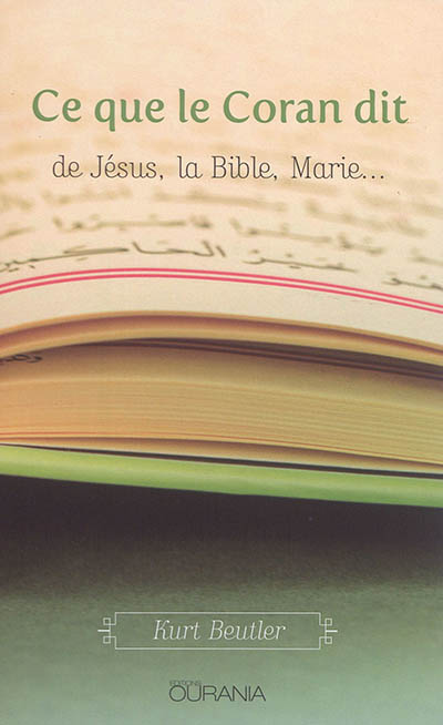 Ce que le Coran dit de Jésus, la Bible, Marie...