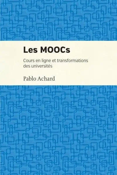 Les MOOCs : cours en ligne et transformation des universités