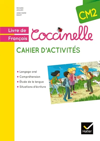 Coccinelle, livre de français, cahier d'activités CM2 : langage oral, compréhension, étude de la langue, situations d'écriture : nouveaux programmes 2016
