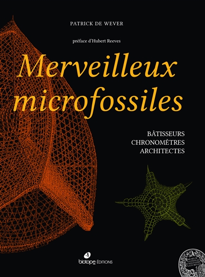 Merveilleux microfossiles : bâtisseurs, chronomètres, architectes