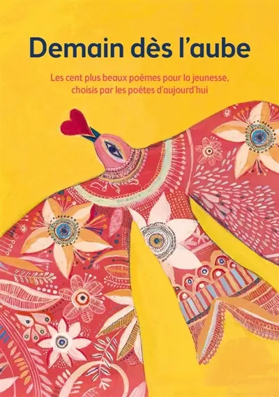 Demain dès l'aube : les cent plus beaux poèmes pour l'enfance et la jeunesse choisis par les poètes d'aujourd'hui