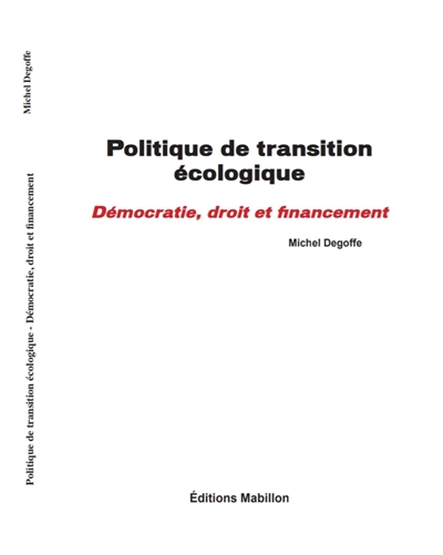 Politique de transition écologique. Démocratie, droit et financement