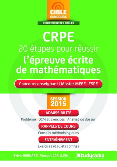 CRPE 20 étapes pour réussir l'épreuve écrite de mathématiques : concours enseignant, master MEEF, ESPE : session 2015