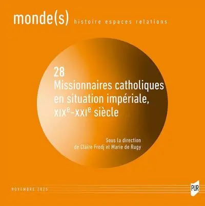 Monde(s) : histoire, espaces, relations, n° 28. Missionnaires catholiques en situation impériale, XIXe-XXIe siècle