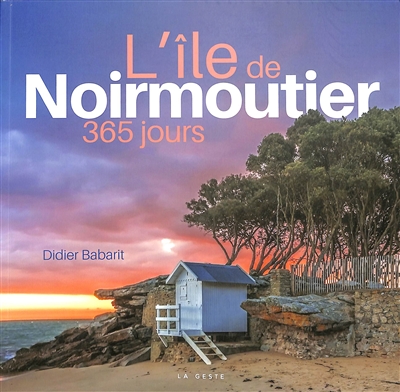 L'île de Noirmoutier : 365 jours