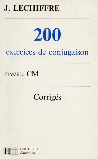 200 exercices de conjugaison, niveau CM : corrigés