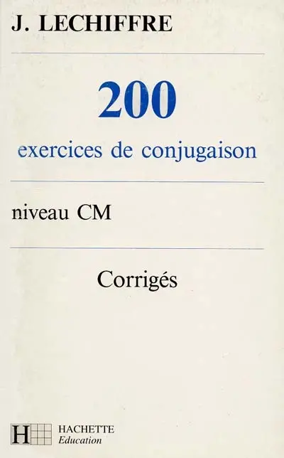 200 exercices de conjugaison, niveau CM : corrigés