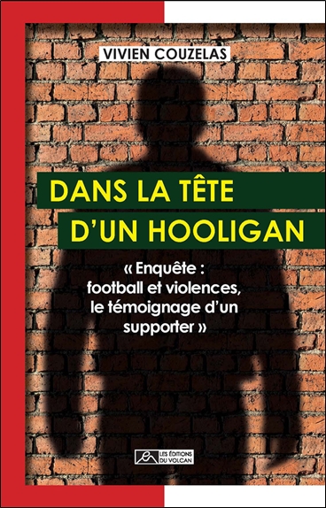 Dans la tête d'un hooligan...