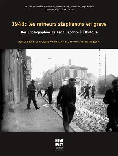 1948 : les mineurs stéphanois en grève : des photographies de Léon Leponce à l'Histoire